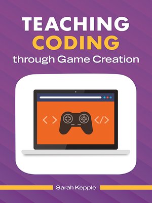 cover image of Teaching Coding through Game Creation